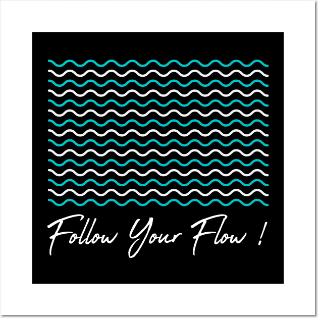 Follow Your Flow Wall Art by Sha Store